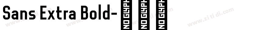 Sans Extra Bold字体转换 Sans Extra Bold字体转换